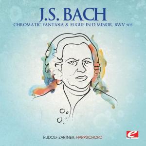 อัลบัม J.S. Bach: Chromatic Fantasia & Fugue in D Minor, BWV 903 (Digitally Remastered) ศิลปิน Rudolf Zartner