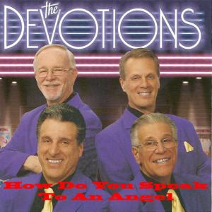 收聽The Devotians的How Do You Speak To An Angel歌詞歌曲