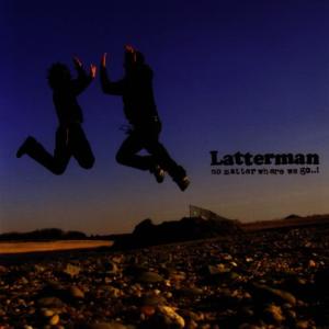 อัลบัม No Matter Where We Go..! ศิลปิน Latterman