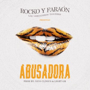 ดาวน์โหลดและฟังเพลง Abusadora พร้อมเนื้อเพลงจาก Rocko y Fara-On