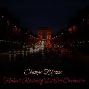 Hubert Rostaing et son orchestre的專輯Champs-Elysees