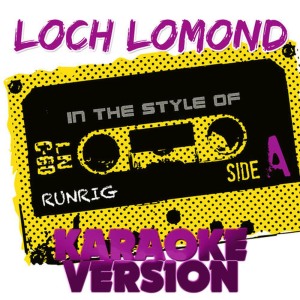 ดาวน์โหลดและฟังเพลง Loch Lomond (In the Style of Runrig) [Karaoke Version] พร้อมเนื้อเพลงจาก Ameritz Audio Karaoke