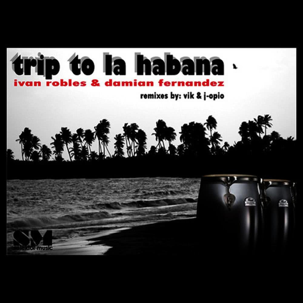Trip To La Habana(J-Opio Remix)