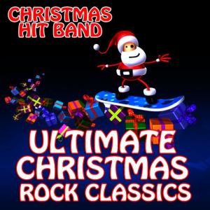 Christmas Hit Band的專輯Ultimate Christmas Rock Classics