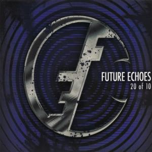Future Echoes的專輯20 of 10