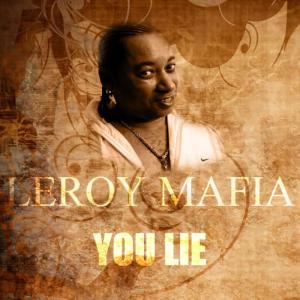 收聽Leroy Mafia的You Lie歌詞歌曲