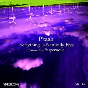收聽P’taah的Everything Is Naturally Free (Supernova Remix)歌詞歌曲