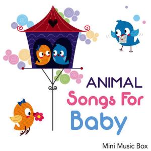 Mini Music Box的專輯Animal Songs for Baby