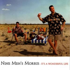 ดาวน์โหลดและฟังเพลง It's A Wonderful Life พร้อมเนื้อเพลงจาก Nine Men's Morris