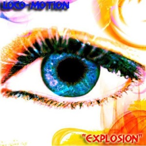 ดาวน์โหลดและฟังเพลง Explosion (Original Mix) พร้อมเนื้อเพลงจาก Loco-Motion