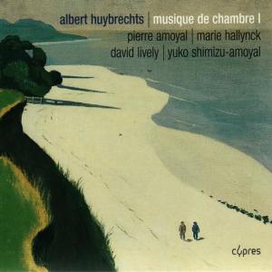 อัลบัม Huybrechts: Sonate pour violon et piano, Chant funèbre pour violoncelle et piano, Trio à cordes ศิลปิน Pierre Amoyal