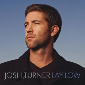 收聽Josh Turner的Lay Low歌詞歌曲