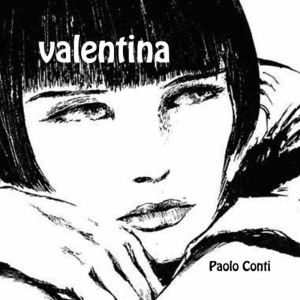 ดาวน์โหลดและฟังเพลง Valentina พร้อมเนื้อเพลงจาก Paolo Conti