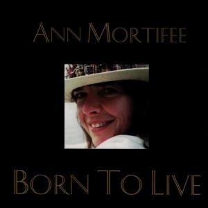 Ann Mortifee的專輯Born to Live