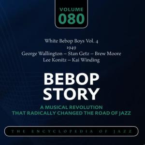 อัลบัม White Bebop Boys Vol. 4 (1949) George Wallington – Stan Getz – Brew Moore – Lee Konitz – Kai Winding ศิลปิน Brew Moore