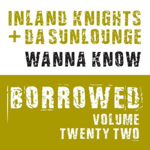 อัลบัม Borrowed, Vol. 22: Wanna Know ศิลปิน Inland Knights