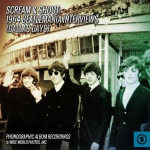 The Beatles Interviews的專輯Scream & Shout: 1964 Beatlemania Interviews