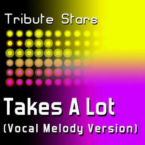 ดาวน์โหลดและฟังเพลง Olly Murs - Takes A Lot (Vocal Version) พร้อมเนื้อเพลงจาก Tribute Stars