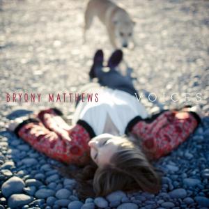 收聽Bryony Matthews的Voices歌詞歌曲