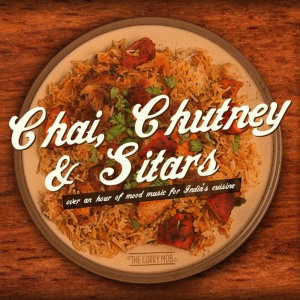 ดาวน์โหลดและฟังเพลง The Chai, Chutney Mix (Get in Touch with Your Inner Bollywood Dancer & Yogini While Preparing an Indian Meal with Upbeat & Laid-Back Tunes & Beats) พร้อมเนื้อเพลงจาก The Curry Mob
