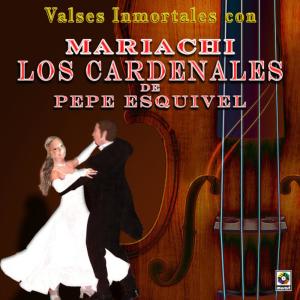อัลบัม Valses Inmortales Con ศิลปิน Mariachi Los Cardenales De Pepe Esquivel