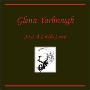ดาวน์โหลดและฟังเพลง Just a Little Love พร้อมเนื้อเพลงจาก Glenn Yarbrough