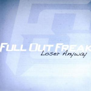 Full Out Freak的專輯Loser Anyway