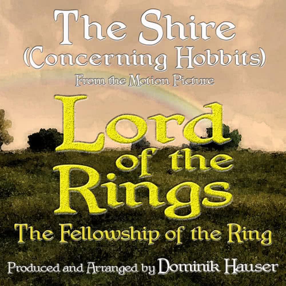 The Shire (Concerning Hobbits) [From "Lord of the Rings: The Fellowship of the Ring"]