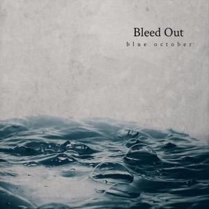 收聽Blue October的Bleed Out歌詞歌曲