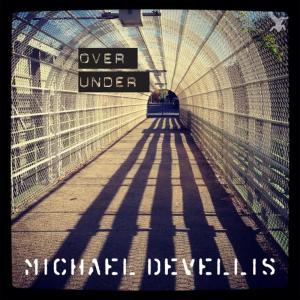 ดาวน์โหลดและฟังเพลง Over and Under พร้อมเนื้อเพลงจาก Michael DeVellis