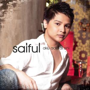 ดาวน์โหลดและฟังเพลง Aku Ada Di Sini พร้อมเนื้อเพลงจาก Saiful