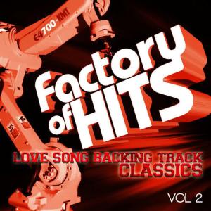 The Love and Romance Band的專輯Factory of Hits - Love Song Backing Track Classics, Vol. 2