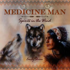 Emily Shreve的專輯Medicine Man: Spirits in the Wind