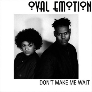 อัลบัม Don't Make Me Wait ศิลปิน Oval Emotion