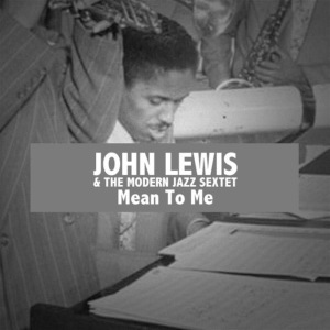 ดาวน์โหลดและฟังเพลง Mean to Me พร้อมเนื้อเพลงจาก 约翰.刘易斯