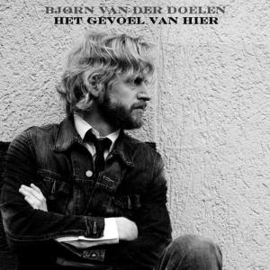 收聽Björn van der Doelen的Het Gevoel Van Hier歌詞歌曲