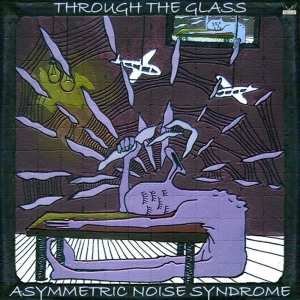 ดาวน์โหลดและฟังเพลง Through The Glass พร้อมเนื้อเพลงจาก Asymmetric Noise Syndrome