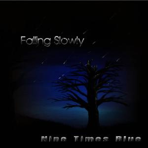 收聽Nine Times Blue的Falling Slowly歌詞歌曲