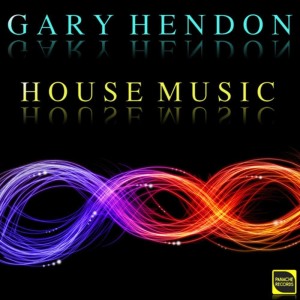 อัลบัม House Music ศิลปิน Gary Hendon