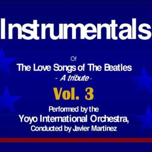 อัลบัม The Love Songs of the Beatles - Instrumentals Volume 3 ศิลปิน Yoyo International Orchestra