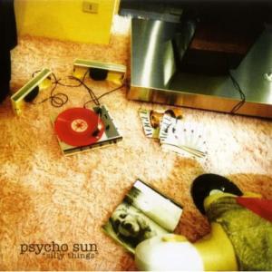 ดาวน์โหลดและฟังเพลง Silly Things พร้อมเนื้อเพลงจาก Psycho Sun