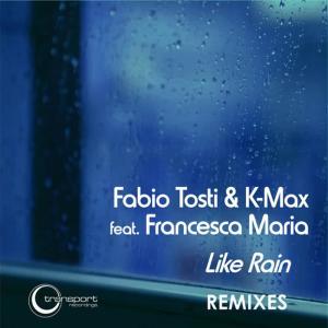 收聽Fabio Tosti的Like Rain() (Fabio Tosti Cocktail Party Mix)歌詞歌曲