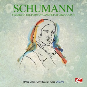 Hans-Christoph Becker-Foss的專輯Schumann: Studies in the Form of Canons for Organ, Op. 56 (Digitally Remastered)