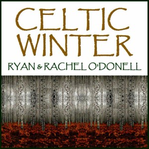 อัลบัม Celtic Winter ศิลปิน Ryan & Rachel O'Donnell