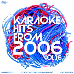 Ameritz Countdown Karaoke的專輯Karaoke Hits from 2006, Vol. 16