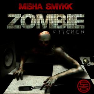 อัลบัม Zombie Kitchen ศิลปิน Misha Smykk