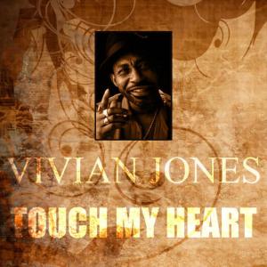 ดาวน์โหลดและฟังเพลง Touch My Heart พร้อมเนื้อเพลงจาก Vivian Jones
