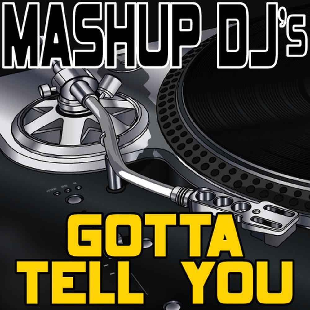 Gotta Tell You (Re-Mix Tool)