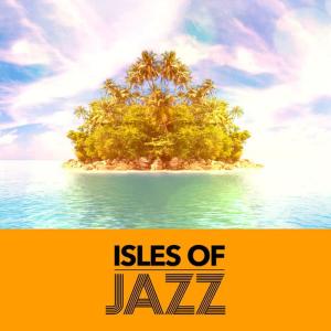 Islands In The Sun的專輯Isles of Jazz
