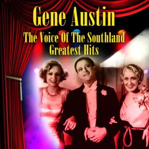 ดาวน์โหลดและฟังเพลง Please Don't Talk About Me When I'm Gone พร้อมเนื้อเพลงจาก Gene Austin